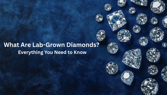 What Are Lab-Grown Diamonds? Everything You Need to Know