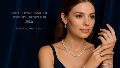 Lab-Grown Diamond Jewelry Trends for 2025: What’s In, What’s Out
