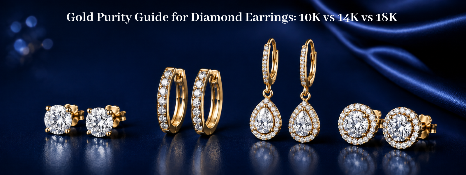 Gold Purity Guide for Diamond Earrings: 10K vs 14K vs 18K