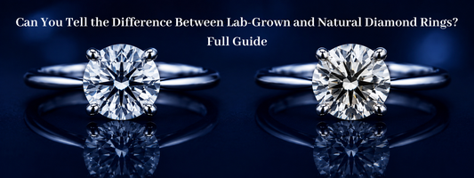 Can You Tell the Difference Between Lab-Grown and Natural Diamond Rings? Full Guide