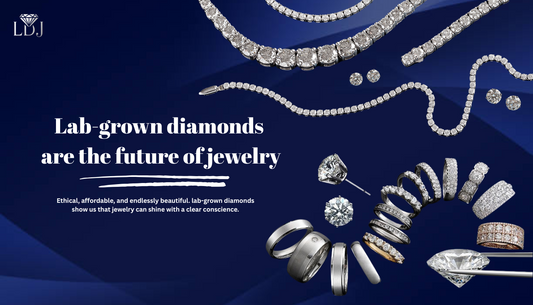 Why Lab-Grown Diamonds Are the Future of Jewelry?