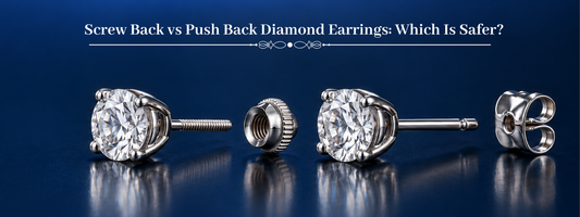 Screw Back vs Push Back Diamond Earrings: Which Is Safer?