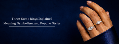 Three-Stone Rings Explained: Meaning, Symbolism, and Popular Styles