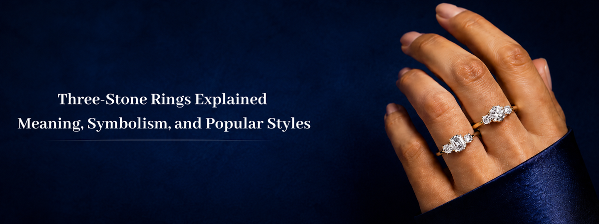 Three-Stone Rings Explained: Meaning, Symbolism, and Popular Styles