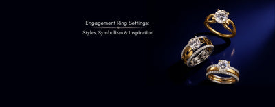 All About Engagement Ring Settings: Styles, Symbolism & Inspiration