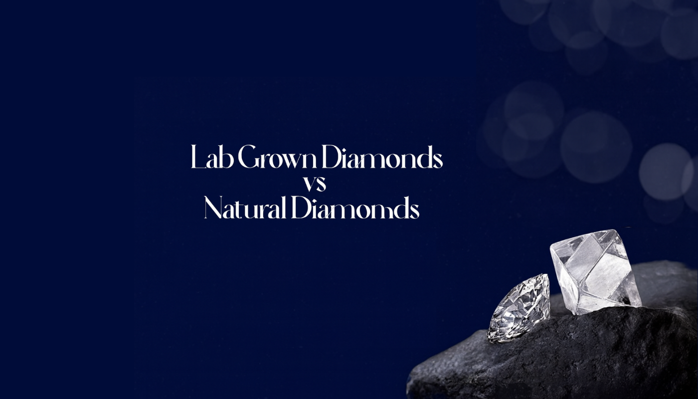 Lab-Grown Diamonds vs. Natural Diamonds: A Complete Buying Guide
